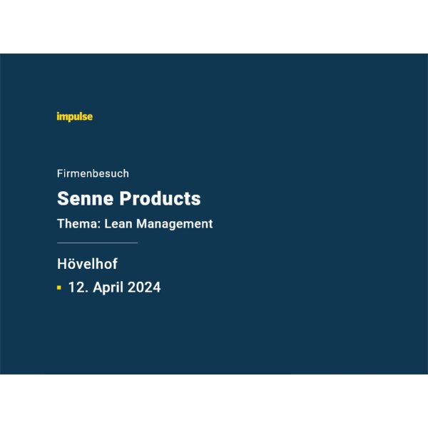 Exklusiver Firmenbesuch bei senne products zum Thema Lean Management - Exklusiver Firmenbesuch bei senne products zum Thema Lean Management